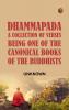 Dhammapada a Collection of Verses; Being One of the Canonical Books of the Buddhists