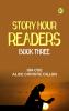 Story Hour Readers -- Book Three