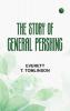 The Story of General Pershing
