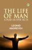 The Life of Man: A Play in Five Acts