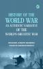 History of the World War: An Authentic Narrative of the World's Greatest War