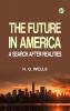 The Future in America: A Search After Realities