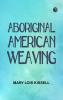 Aboriginal American Weaving