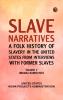 Slave Narratives: A Folk History of Slavery in the United States from Interviews with Former Slaves Volume V Indiana Narratives