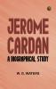 Jerome Cardan: A Biographical Study