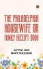 The Philadelphia Housewife; or Family Receipt Book