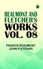 Beaumont and Fletcher's Works Vol. 08