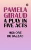 Pamela Giraud: A Play in Five Acts