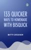 133 Quicker Ways to Homemade with Bisquick
