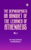 The Deipnosophists; or Banquet of the Learned of Athenaeus Vol. 2
