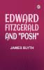 Edward FitzGerald and Posh