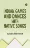 Indian Games and Dances with Native Songs