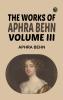 The Works of Aphra Behn Volume III