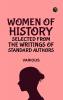 Women of History: Selected from the Writings of Standard Authors