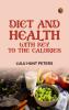 Diet and Health; With Key to the Calories