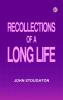 Recollections of a Long Life