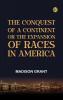 The Conquest of a Continent; or The Expansion of Races in America