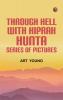 Through Hell with Hiprah HuntA Series of Pictures