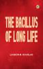 The Bacillus of Long Life