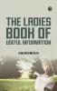The Ladies Book of Useful Information
