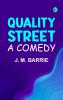 Quality Street: A Comedy