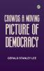 CrowdsA Moving-Picture of Democracy