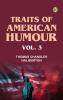 Traits of American Humour Vol. 3