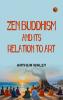 Zen Buddhism and Its Relation to Art