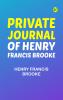 Private Journal of Henry Francis Brooke