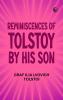 REMINISCENCES OF TOLSTOY BY HIS SON