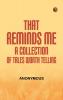 That Reminds Me: A Collection of Tales Worth Telling