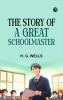 The Story of a Great Schoolmaster