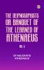 The Deipnosophists; or Banquet of the Learned of Athenaeus Vol. 3