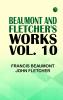 Beaumont and Fletcher's Works Vol. 10