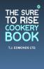 The Sure to Rise Cookery Book