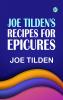 Joe Tilden's Recipes for Epicures