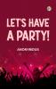 Let's Have a Party!