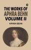 The Works of Aphra Behn Volume II