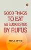 Good Things to Eat as Suggested by Rufus
