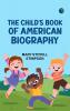 The Child's Book of American Biography