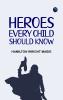 Heroes Every Child Should Know