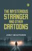 The Mysterious Stranger and Other Cartoons