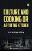Culture and Cooking; Or Art in the Kitchen