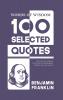 Words Of Wisdom: 100 Selected Quotes by Benjamin Franklin with Beautiful Illustrations