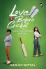 Love Before Cricket: A story of Love Friendship and Cricket | A Heartwarming Romance