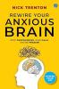 Rewire Your Anxious Brain