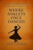 Where Anklets Once Danced: From Courtly Grace to Revolutionary Fire