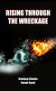 RISING THROUGH THE WRECKAGE