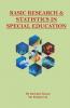 BASIC RESEARCH AND STATISTICS IN SPECIAL EDUCATION