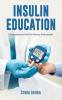 INSULIN EDUCATION : A GUIDE FOR NURSING PROFESSIONALS
